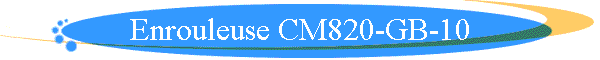 Enrouleuse CM820-GB-10