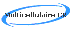 Multicellulaire CR